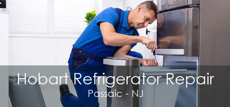 Hobart Refrigerator Repair Passaic - NJ