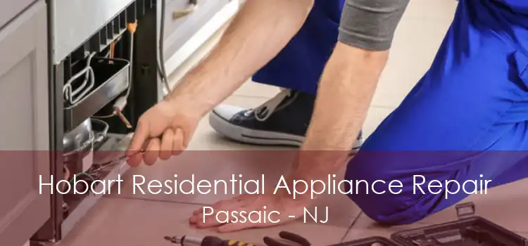 Hobart Residential Appliance Repair Passaic - NJ