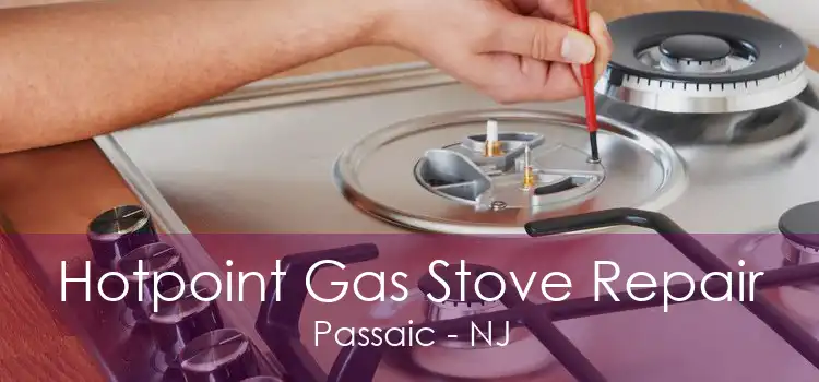 Hotpoint Gas Stove Repair Passaic - NJ