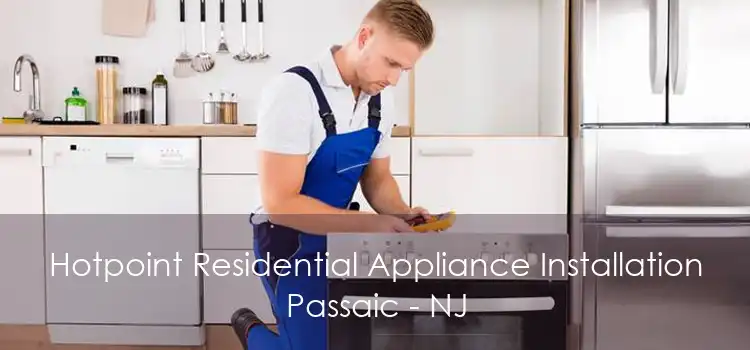 Hotpoint Residential Appliance Installation Passaic - NJ