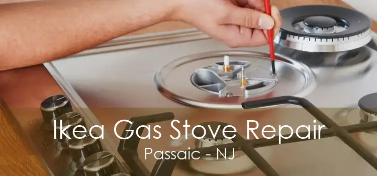 Ikea Gas Stove Repair Passaic - NJ