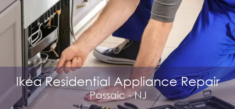Ikea Residential Appliance Repair Passaic - NJ