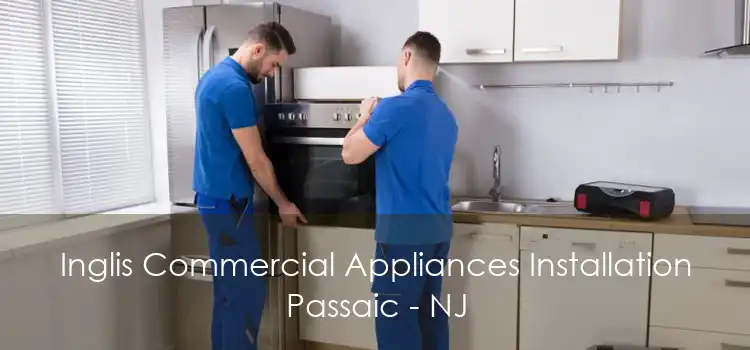 Inglis Commercial Appliances Installation Passaic - NJ