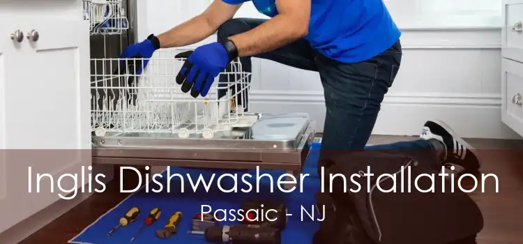 Inglis Dishwasher Installation Passaic - NJ