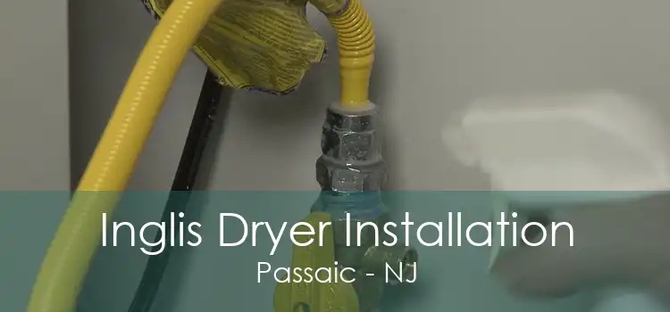 Inglis Dryer Installation Passaic - NJ