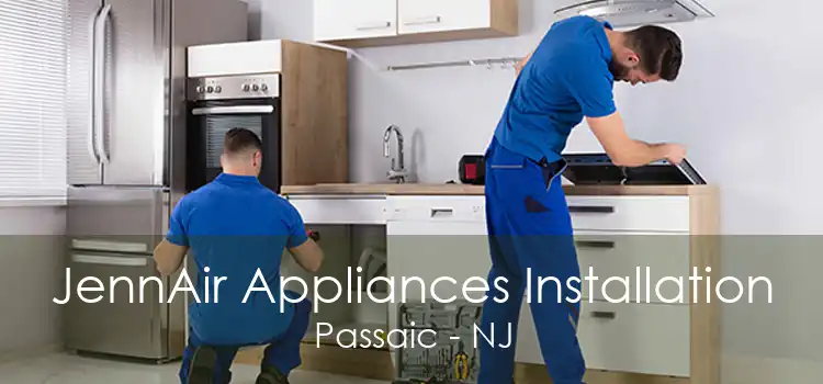 JennAir Appliances Installation Passaic - NJ