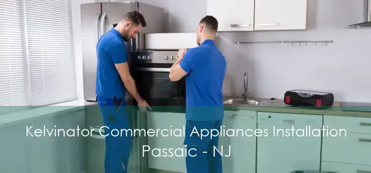 Kelvinator Commercial Appliances Installation Passaic - NJ