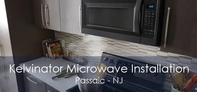 Kelvinator Microwave Installation Passaic - NJ