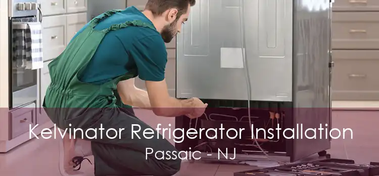 Kelvinator Refrigerator Installation Passaic - NJ