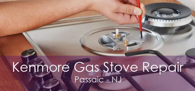 Kenmore Gas Stove Repair Passaic - NJ