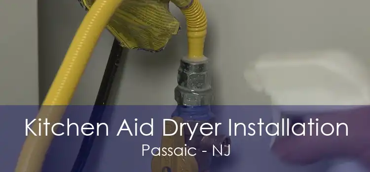 Kitchen Aid Dryer Installation Passaic - NJ