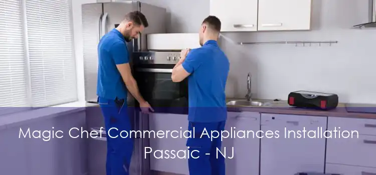 Magic Chef Commercial Appliances Installation Passaic - NJ