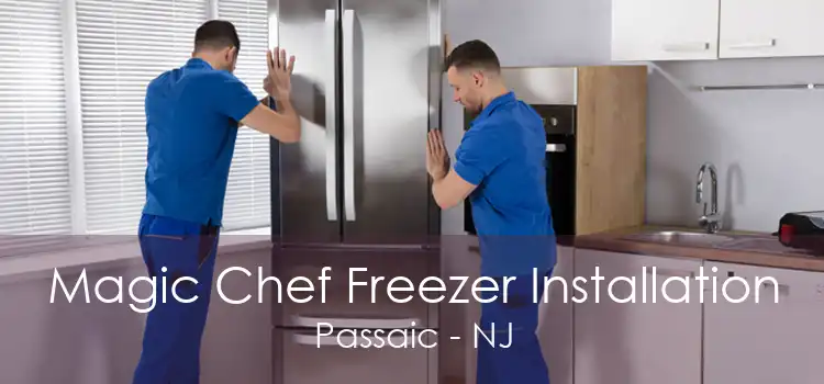 Magic Chef Freezer Installation Passaic - NJ
