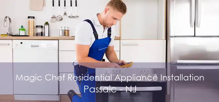 Magic Chef Residential Appliance Installation Passaic - NJ