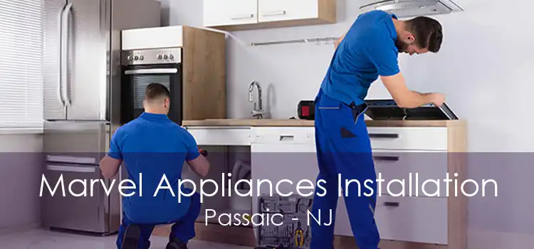 Marvel Appliances Installation Passaic - NJ