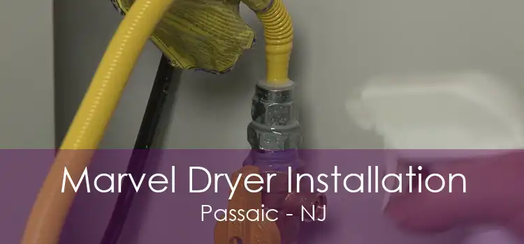 Marvel Dryer Installation Passaic - NJ