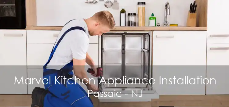 Marvel Kitchen Appliance Installation Passaic - NJ