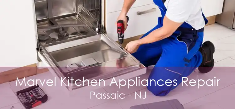 Marvel Kitchen Appliances Repair Passaic - NJ