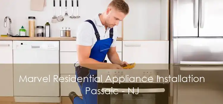Marvel Residential Appliance Installation Passaic - NJ