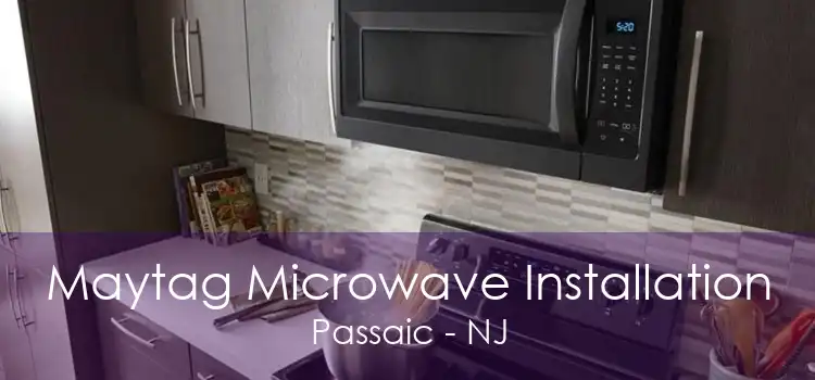 Maytag Microwave Installation Passaic - NJ