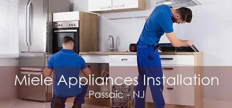 Miele Appliances Installation Passaic - NJ