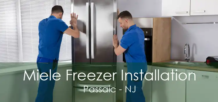 Miele Freezer Installation Passaic - NJ