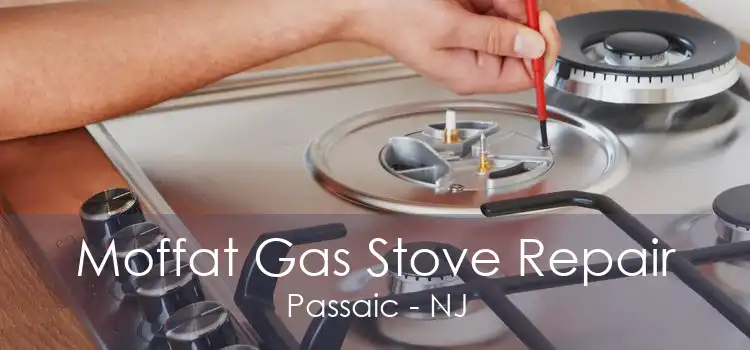 Moffat Gas Stove Repair Passaic - NJ