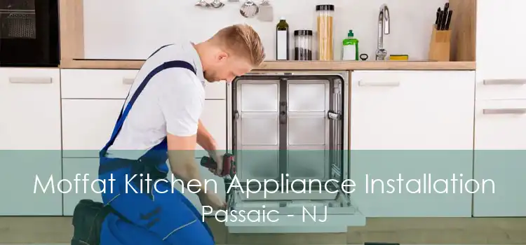 Moffat Kitchen Appliance Installation Passaic - NJ