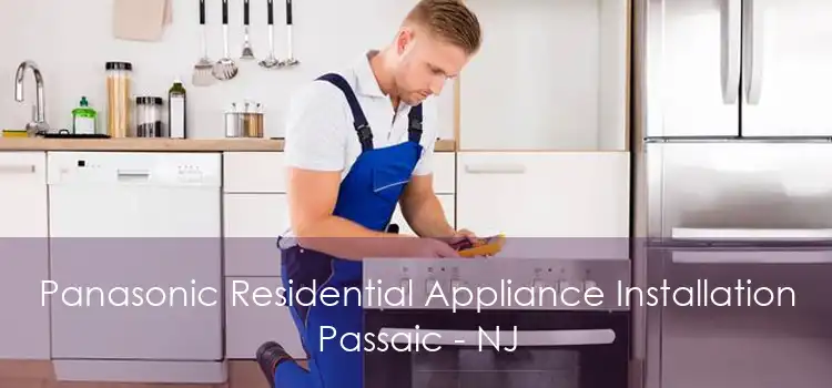 Panasonic Residential Appliance Installation Passaic - NJ