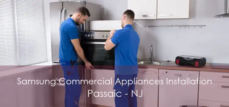 Samsung Commercial Appliances Installation Passaic - NJ