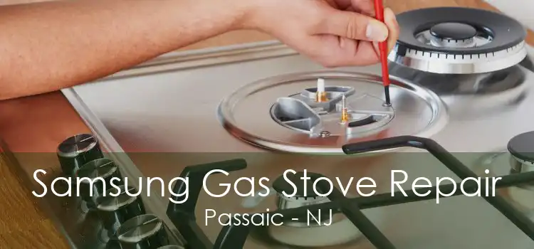 Samsung Gas Stove Repair Passaic - NJ