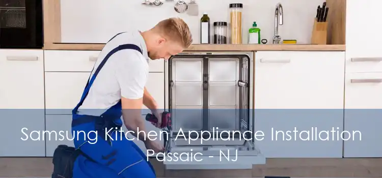 Samsung Kitchen Appliance Installation Passaic - NJ