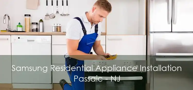 Samsung Residential Appliance Installation Passaic - NJ