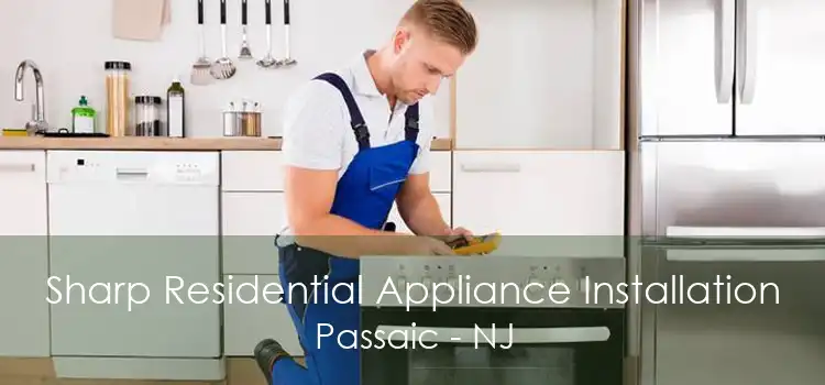 Sharp Residential Appliance Installation Passaic - NJ