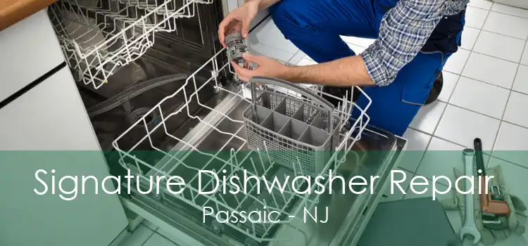 Signature Dishwasher Repair Passaic - NJ