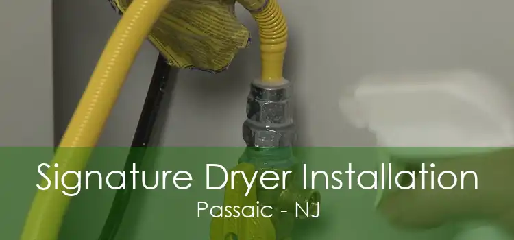 Signature Dryer Installation Passaic - NJ