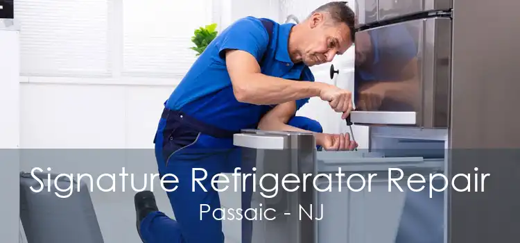 Signature Refrigerator Repair Passaic - NJ