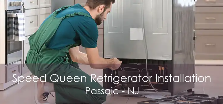 Speed Queen Refrigerator Installation Passaic - NJ