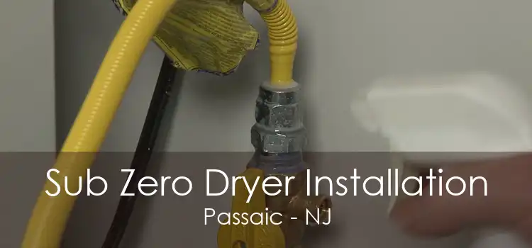 Sub Zero Dryer Installation Passaic - NJ