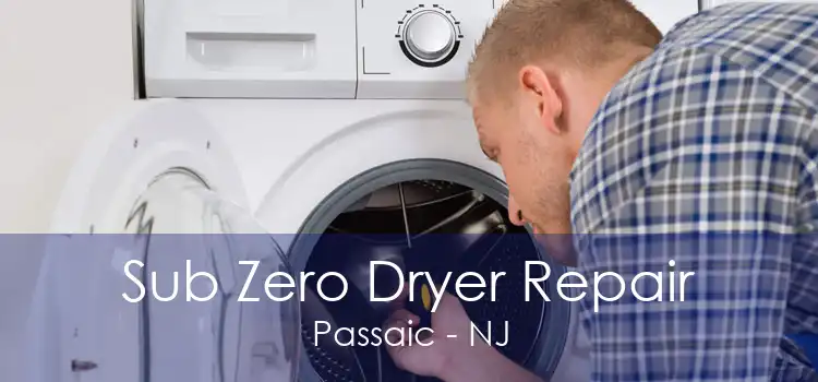 Sub Zero Dryer Repair Passaic - NJ