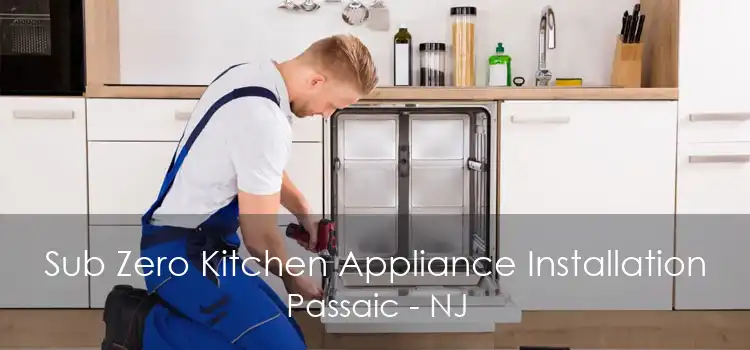 Sub Zero Kitchen Appliance Installation Passaic - NJ