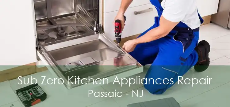 Sub Zero Kitchen Appliances Repair Passaic - NJ