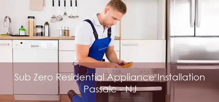 Sub Zero Residential Appliance Installation Passaic - NJ