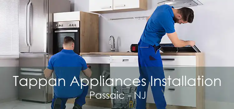 Tappan Appliances Installation Passaic - NJ