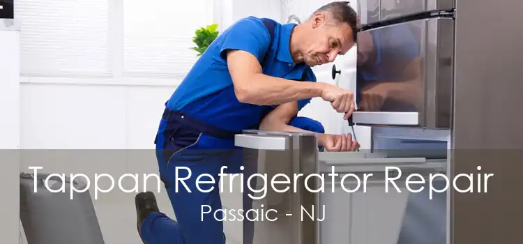 Tappan Refrigerator Repair Passaic - NJ