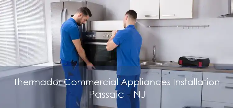 Thermador Commercial Appliances Installation Passaic - NJ