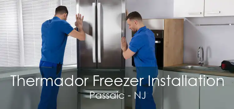 Thermador Freezer Installation Passaic - NJ