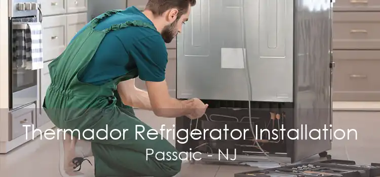 Thermador Refrigerator Installation Passaic - NJ