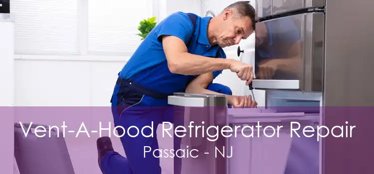 Vent-A-Hood Refrigerator Repair Passaic - NJ