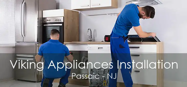 Viking Appliances Installation Passaic - NJ